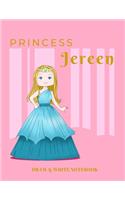 Princess Jereen Draw & Write Notebook: With Picture Space and Dashed Mid-line for Early Learner Girls. Personalized with Name(127 Happy Princess)