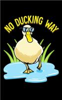 No Ducking Way