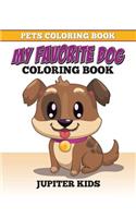 Pets Coloring Book: My Favorite Dog Coloring Book