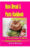 Keto Bread and Pasta Cookbook