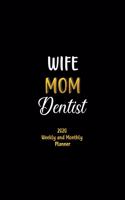 Wife Mom Dentist 2020 Weekly and Monthly Planner