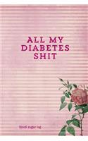All My Diabetes Shit, Blood Sugar Log