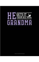 He Gets It From Her Grandma (Gymnastics): Unruled Composition Book(1321 Unruled Composition Book)