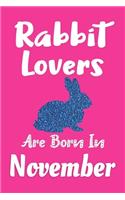 Rabbit Lovers Are Born In November Journal