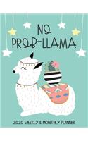 No Prob-Llama 2020 Weekly & Monthly Planner: Llama 12 Month Calendar and Organizer Notebook (January 2020 through December 2020)