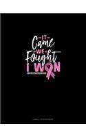 It Came We Fought I Won #Breastcancersurvivor