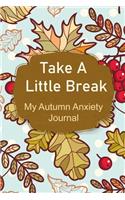 Take A Little Break My Autumn Anxiety Journal