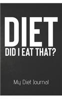 DIET Did I Eat That? My Diet Journal
