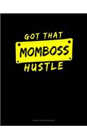 Got That Momboss Hustle