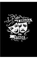 I prefer my drama on stage