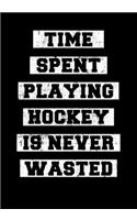 Season Statistics Log Book For Ice Hockey Games Time Spent Playing Hockey Is Never Wasted