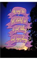 The way to get started is to quit talking and being doing - Walt Disney
