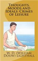 Thoughts, Moods and Ideals: Crimes of Leisure