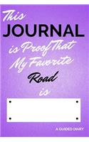 This Journal Is Proof That My Favorite Road Is [blank]: A Guided Diary - Fill-In-The-Cover Keepsake Questionnaire