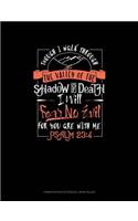 Though I Walk Through the Valley of the Shadow of Death I Will Fear No Evil for You Are with Me: Composition Notebook: Wide Ruled(694 Composition Notebook: Wide Ruled)