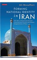 Forming National Identity in Iran: The Idea of Homeland Derived from Ancient Persian and Islamic Imaginations of Place