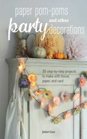 Paper Pom-Poms and Other Party Decorations