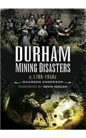 Durham Mining Disasters, C. 1700-1950s