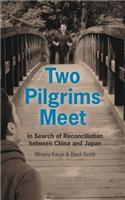 Two Pilgrims Meet: In Search of Reconciliation between China and Japan(English)