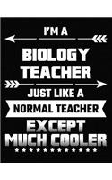 I'm a Biology Teacher Just Like a Normal Teacher Except Much Cooler