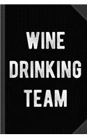 Wine Drinking Team Journal Notebook: Blank Lined Ruled for Writing 6x9 120 Pages