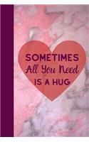 Sometimes All You Need Is a Hug!