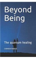 Beyond Being