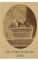 All I Need Is Love and a Cat: Lined Vintage Style Notebook and Journal for Cat Lovers