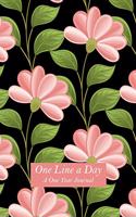 One Line a Day: A Motivational and Inspirational One Year Journal - Pretty Pink Flowers Cover