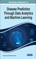 Handbook of Research on Disease Prediction Through Data Analytics and Machine Learning