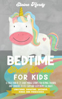 Bedtime Short Stories for Kids. Unicorns, Dragons, Wizards, Kings and Princesses