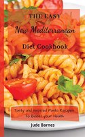 The Easy New Mediterranean Diet Cookbook