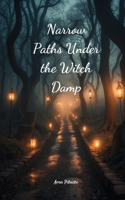 Narrow Paths Under the Witch Damp