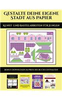 Kunst- und Bastelarbeiten für Jungen: (Kunst- Und Bastelarbeiten Für Jungen)