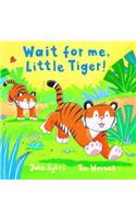 Wait for Me, Little Tiger!