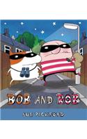 Bob and Rob