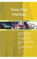 Voice User Interface A Complete Guide - 2020 Edition