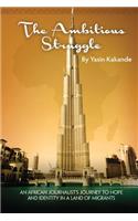 The Ambitious Struggle: An African Journalist's Journey of Hope and Identity in a Land of Migrants