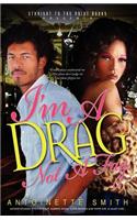 I'm a Drag, Not a Fag