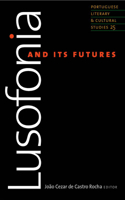 Lusofonia and Its Futures