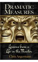 Dramatic Measures
