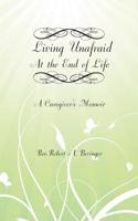 Living Unafraid At the End of Life