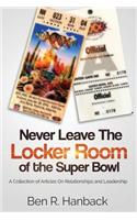Never Leave The Locker Room Of The Super Bowl