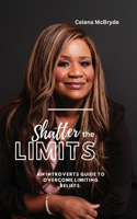 Shatter the Limits