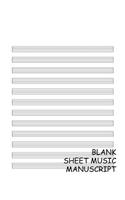 Blank Sheet Music Manuscript: Music Sheet, Music Manuscript - Musician's Notebook - Staff Paper - Writing Pad - 12 Lines Per Page - 12 Stave (Letter size 8.5 x 11 Inches) 100 Pag