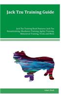 Jack Tzu Training Guide Jack Tzu Training Book Features: Jack Tzu Housetraining, Obedience Training, Agility Training, Behavioral Training, Tricks and More