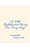 A Little Lighthearted Poetry For Every Day