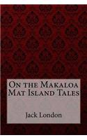 On the Makaloa Mat Island Tales Jack London