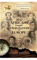 How Africans brought civilization to Europe