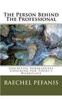 The Person Behind The Professional